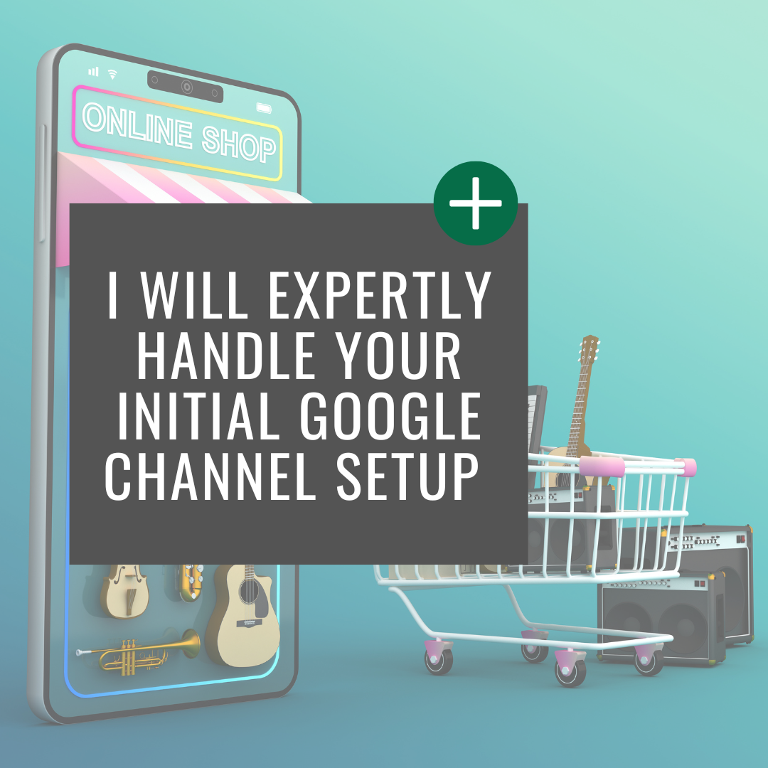 Optional Add-On: Initial Google Channel Setup