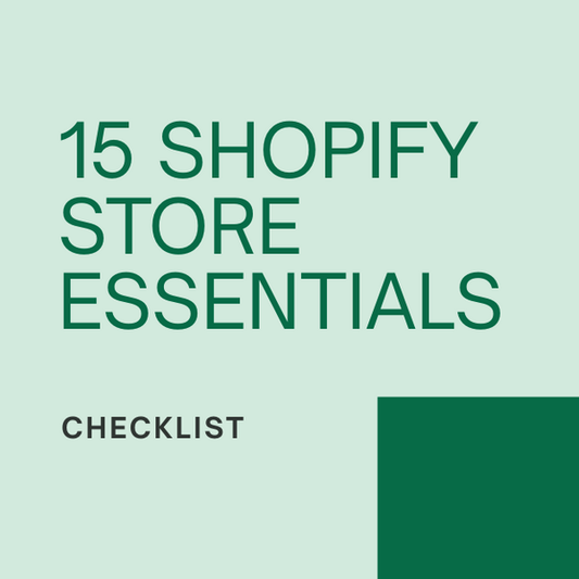 Checklist: 15 Shopify Store Essentials